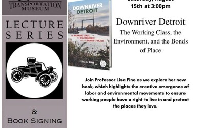 Lecture Series: Downriver Detroit: The working class, the environment, and the bonds of place